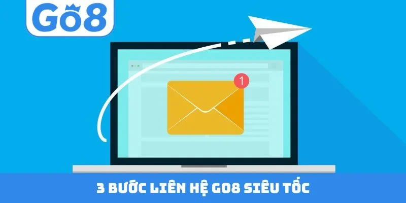 3 bước liên hệ GO8 siêu tốc