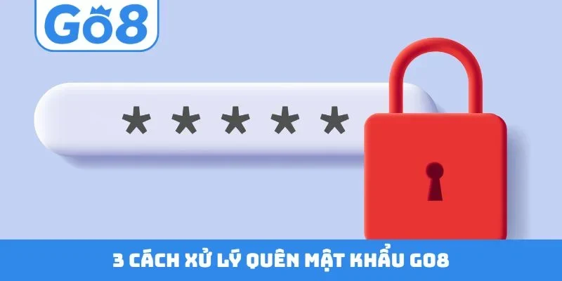 3 cách xử lý quên mật khẩu GO8