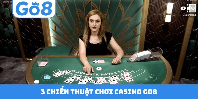 3 chiến thuật chơi Casino GO8