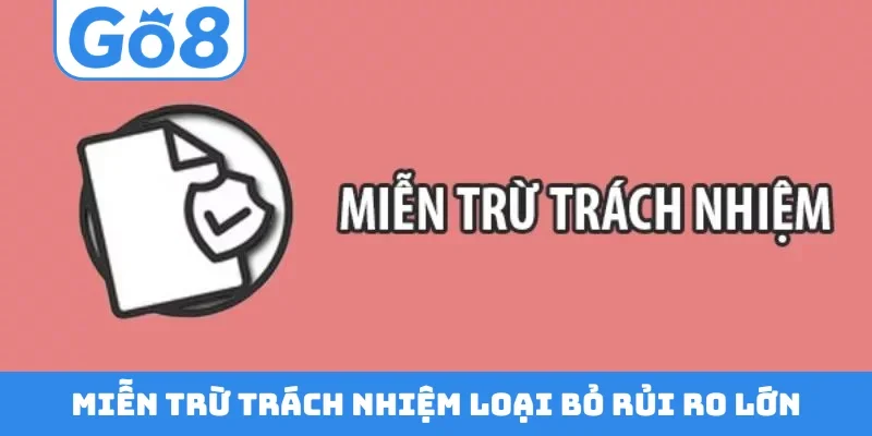 Miễn trừ trách nhiệm loại bỏ rủi ro lớn