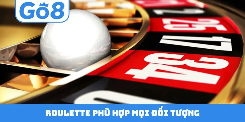 Roulette phù hợp mọi đối tượng