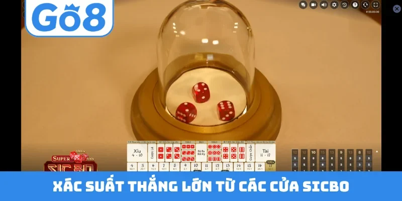 Xác suất thắng lớn từ các cửa sicbo